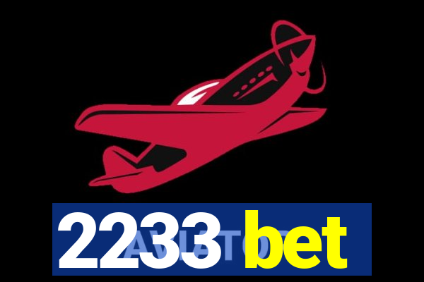 2233 bet